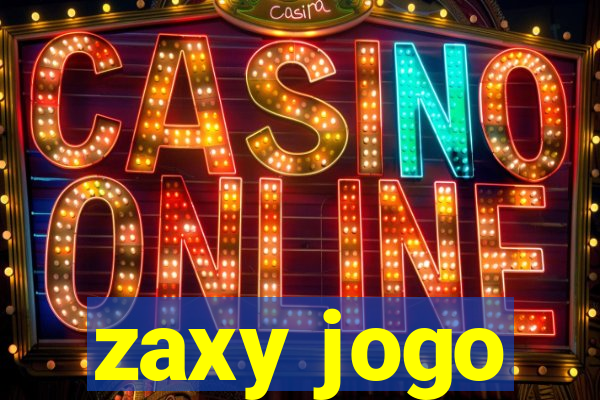 zaxy jogo